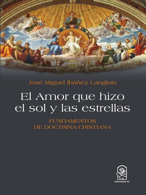 Title details for El Amor que hizo el sol y las estrellas by José Miguel Ibáñez Langlois - Available